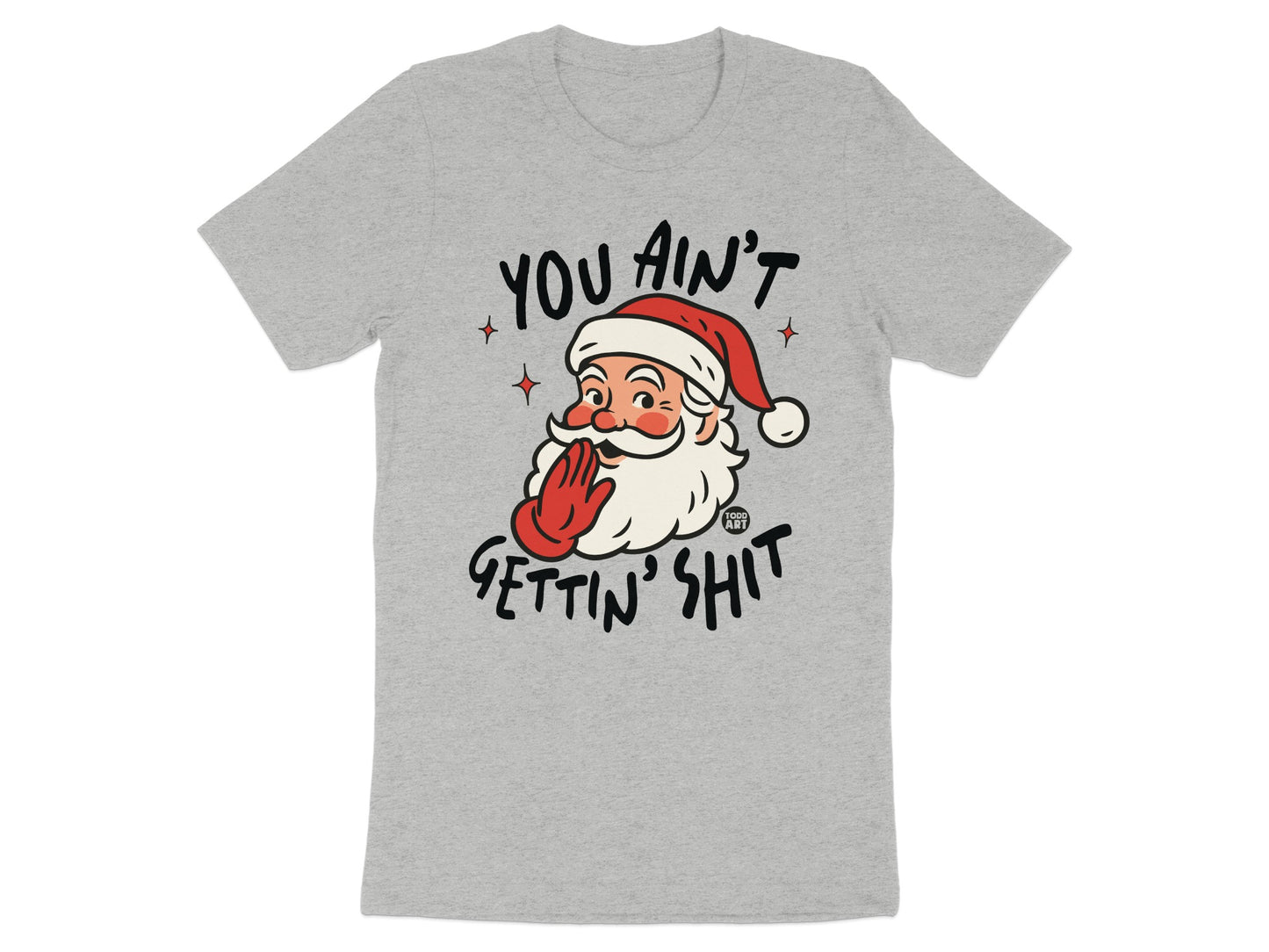 You Ain't Gettin' Shit Funny Santa Claus T-Shirt product