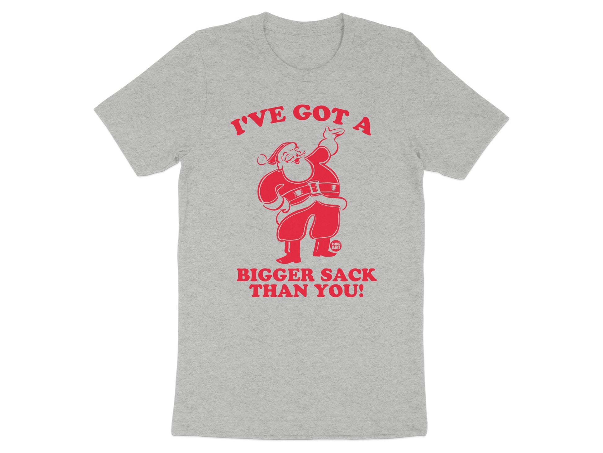 I've Got a Bigger Sack Than You Santa T-shirt product