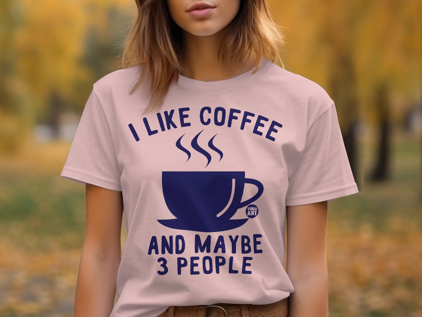 I Like Coffee And Maybe 3 People Printed T-shirt product