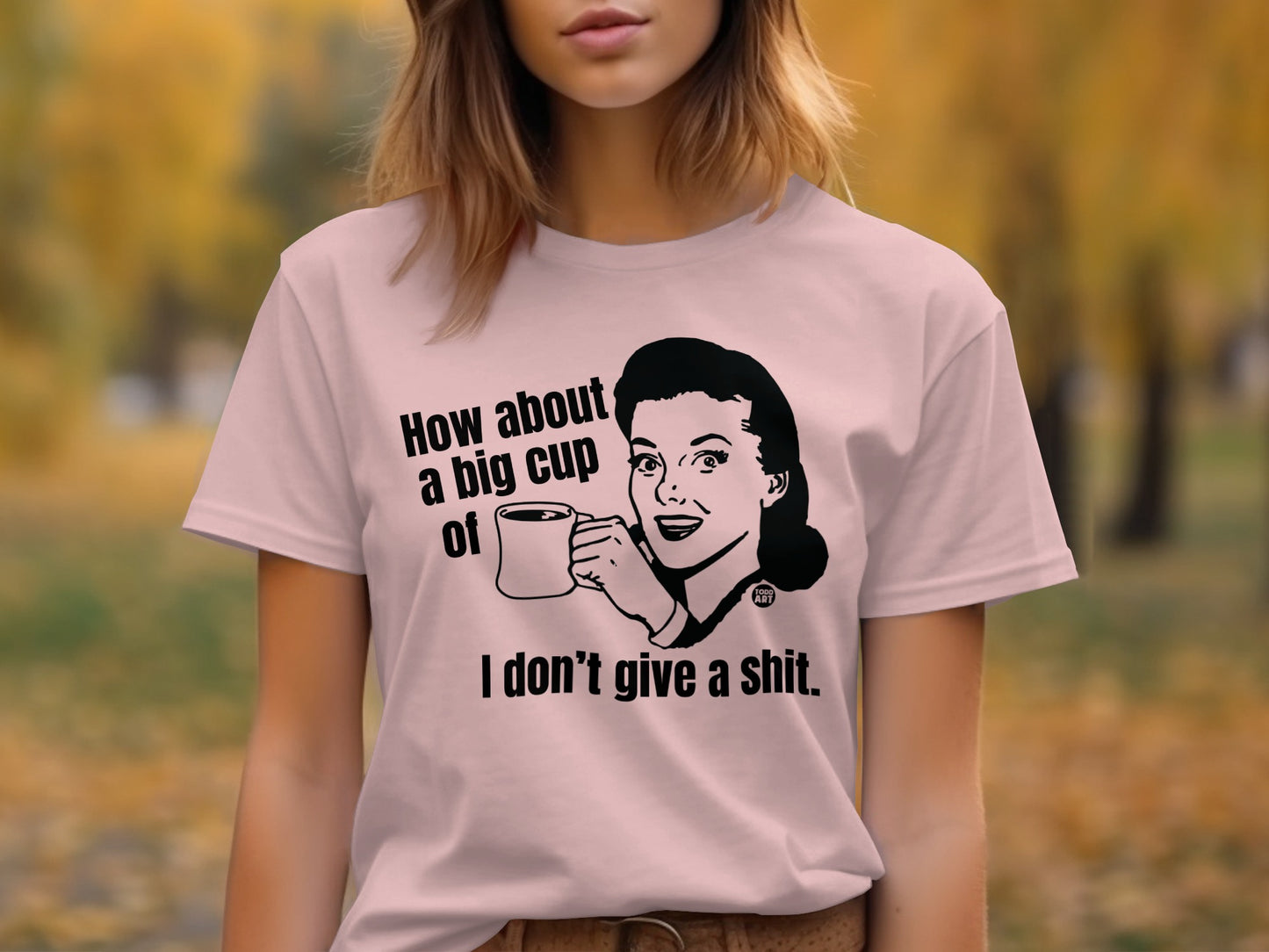 How about a big cup of I don't give a shit product type