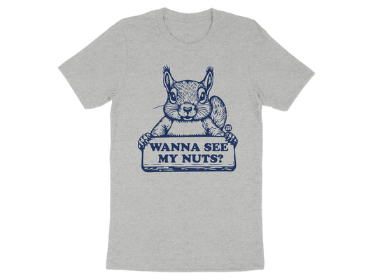 Wanna See My Nuts Squirrel Shirt Fun Graphic Tee
