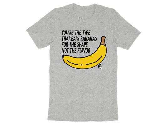 You're The Type That Eats Bananas T-Shirt product