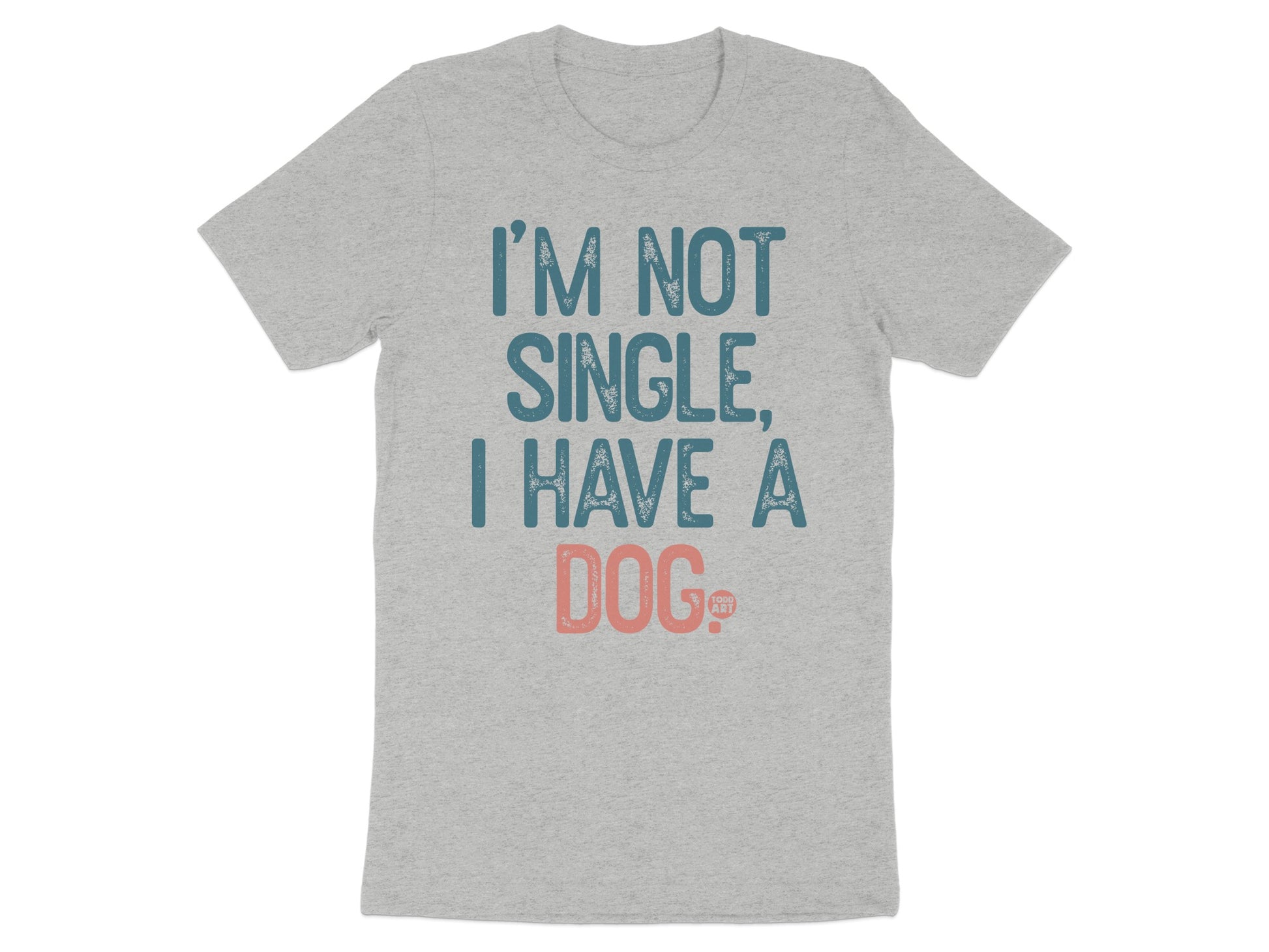 I'm Not Single I Have A Dog Funny Graphic T-Shirt product