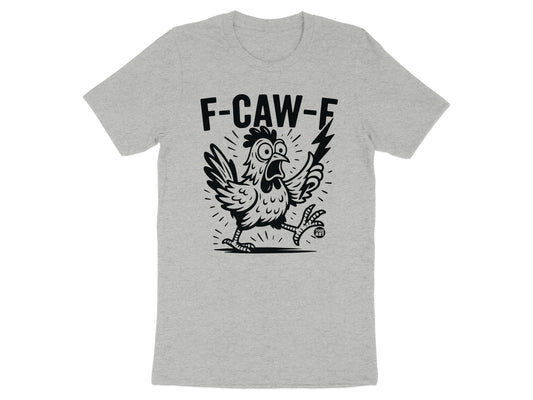 F-CAW-F Chicken Graphic Design Funny T-shirt product type