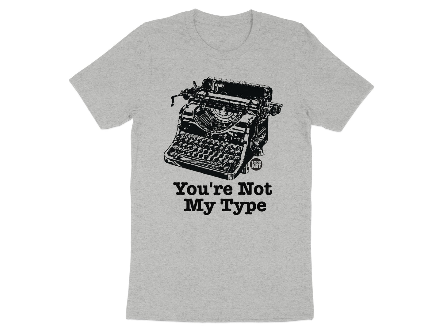 You're Not My Type Graphic T-Shirt product type
