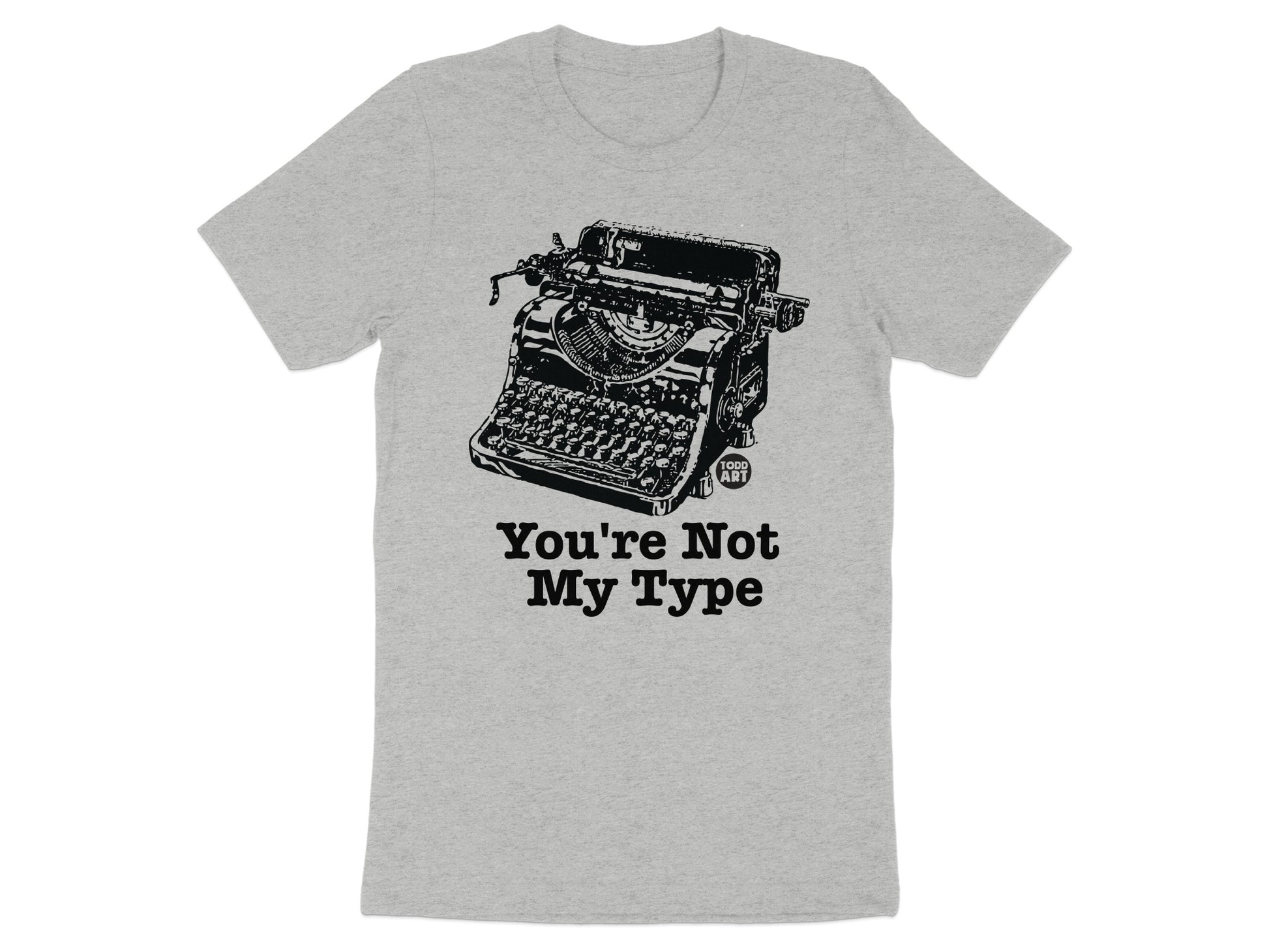 You're Not My Type Graphic T-Shirt product type