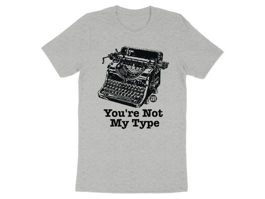 You're Not My Type Graphic T-Shirt product type