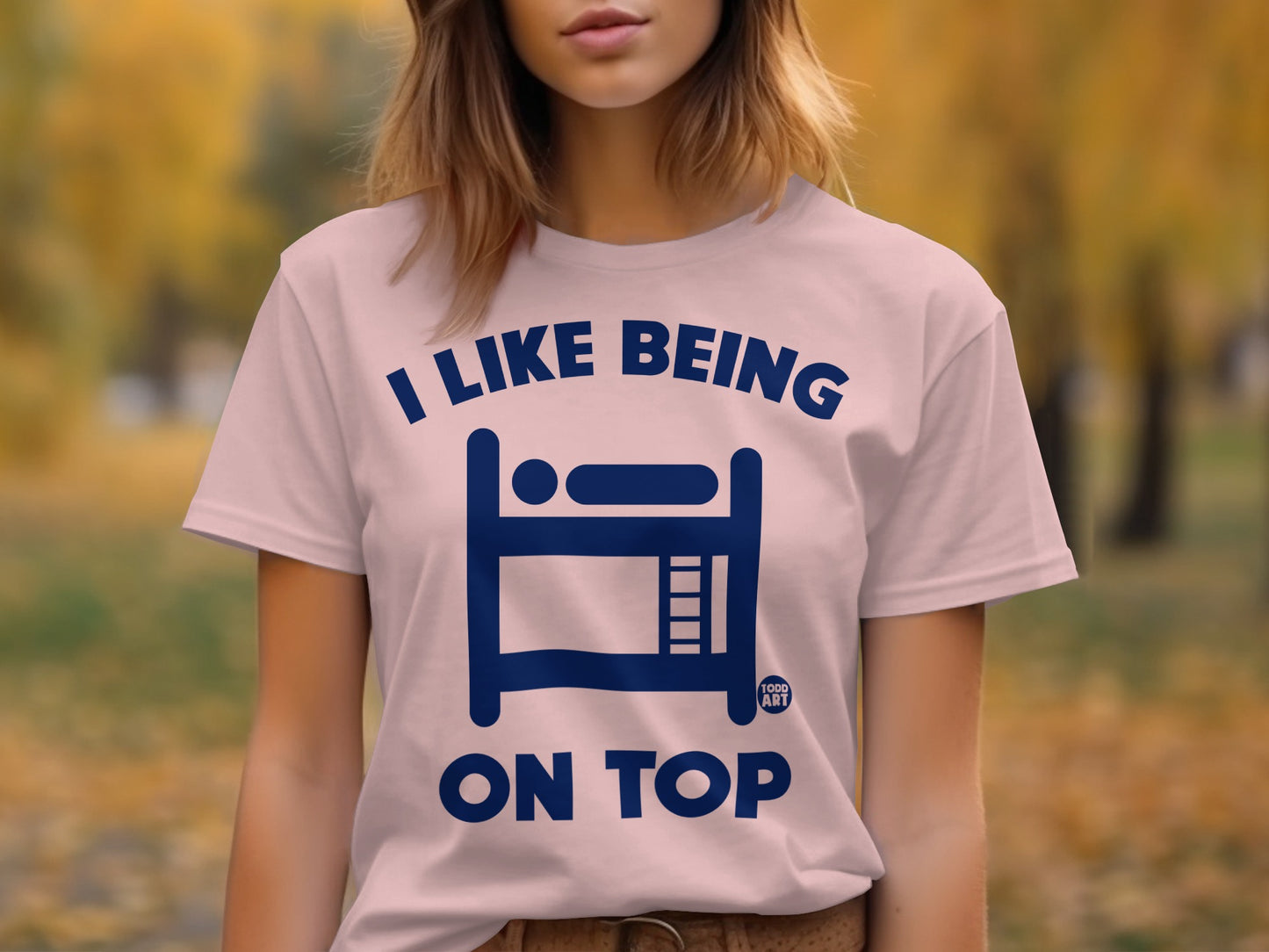 I Like Being On Top Bunk Bed Statement T-Shirt product