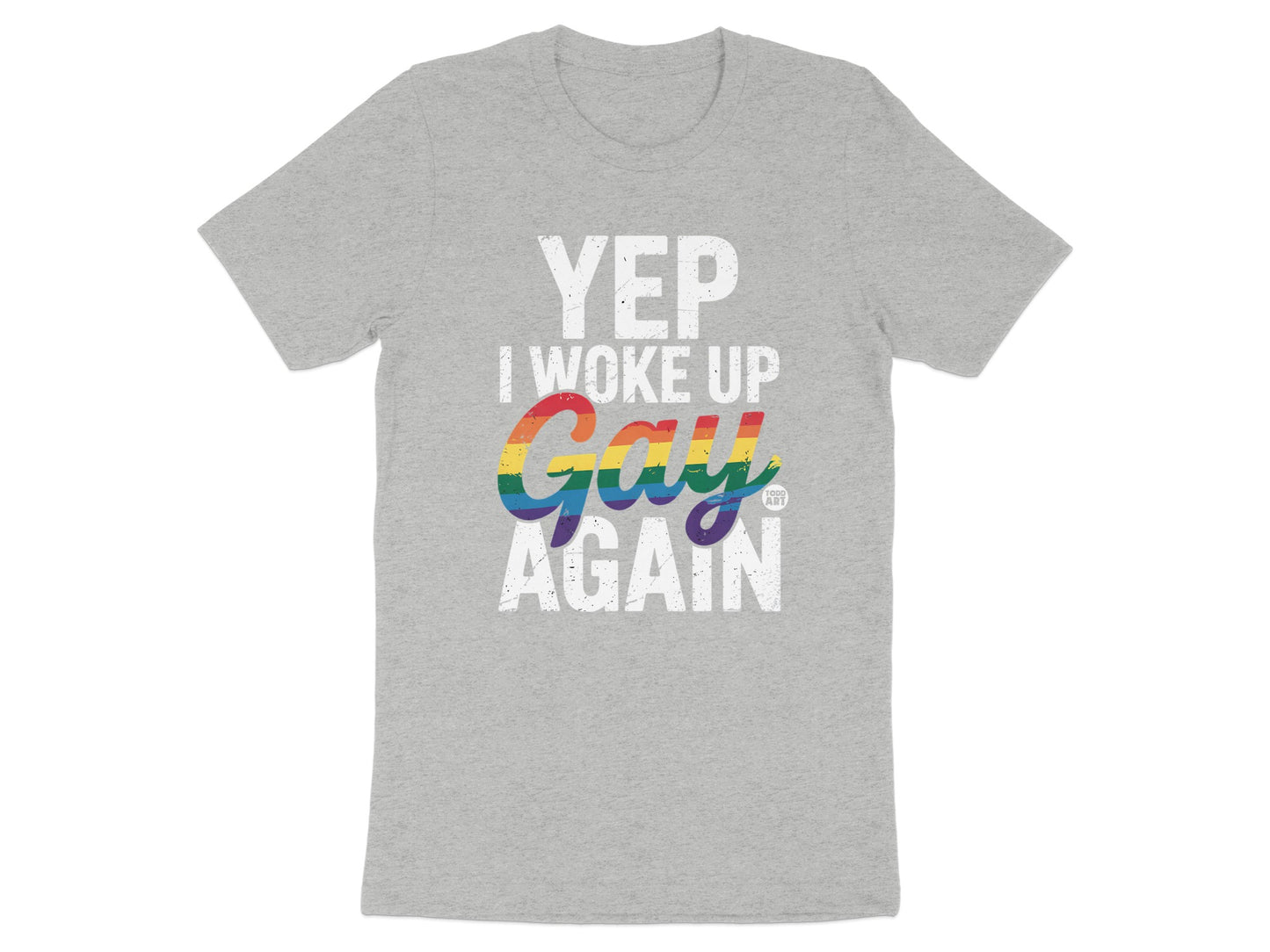 Yep I Woke Up Gay Again Graphic T-Shirt product type