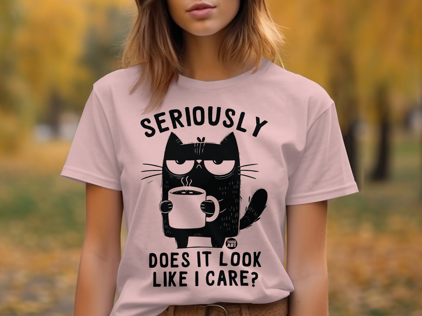 Seriously Does It Look Like I Care T-shirt product type