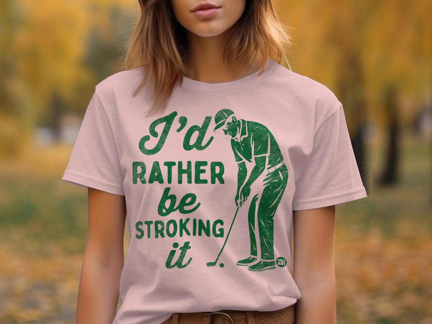 I'd Rather Be Stroking It Golf T-shirt