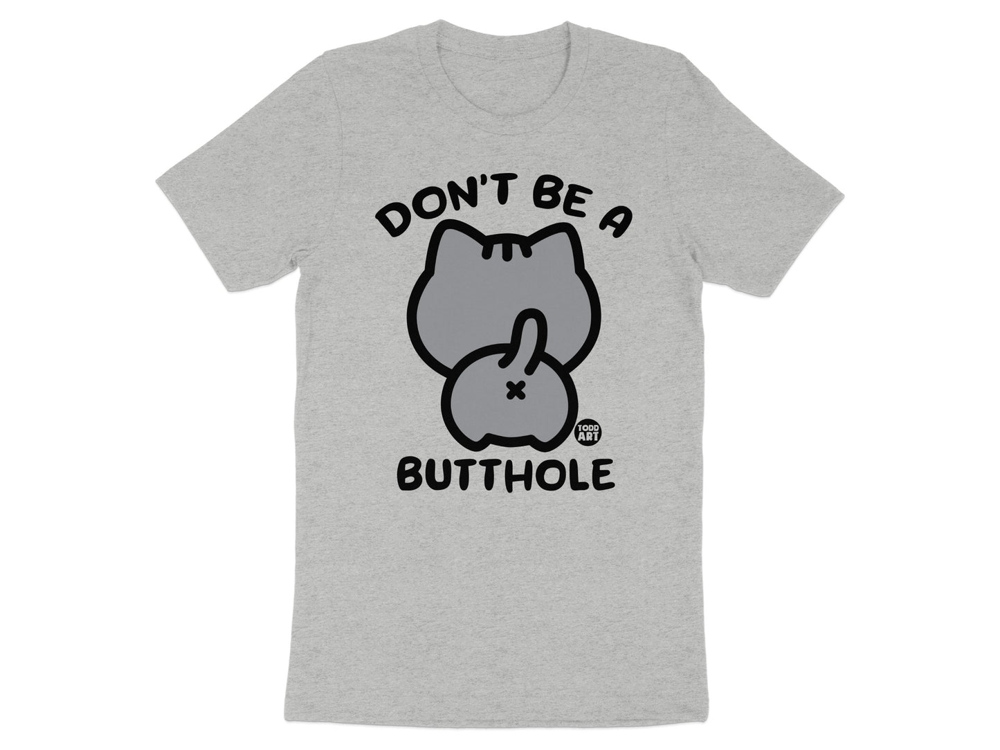Don't Be A Butthole Graphic Tee shirt product