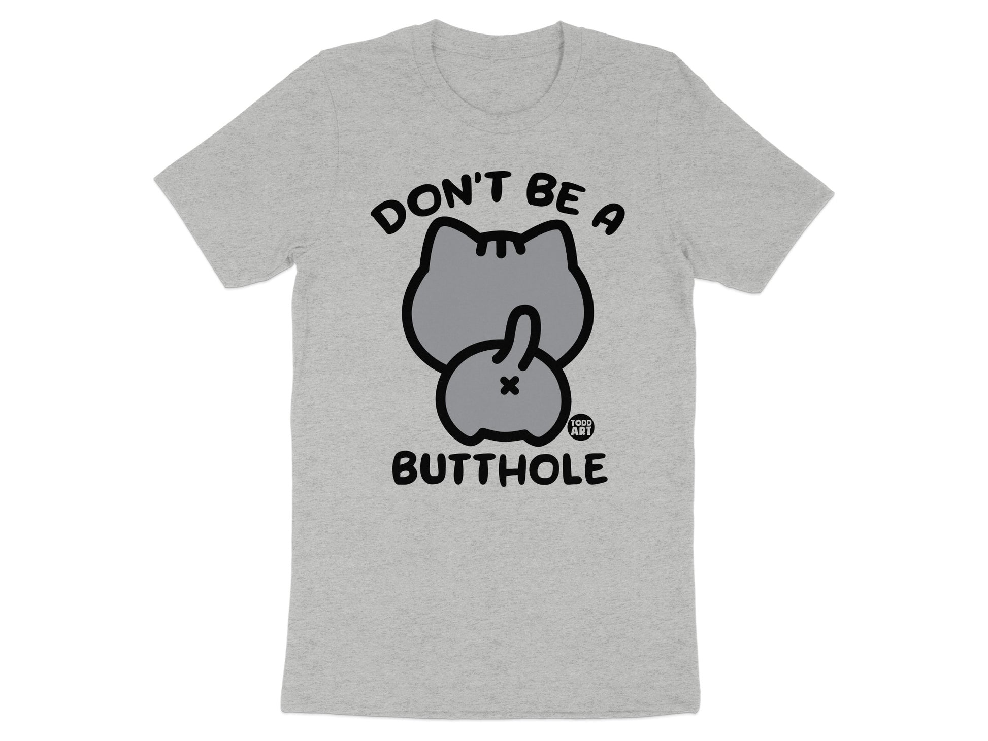 Don't Be A Butthole Graphic Tee shirt product