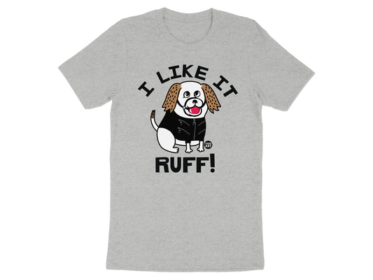 I Like It Ruff Graphic Printed Tee Shirt product
