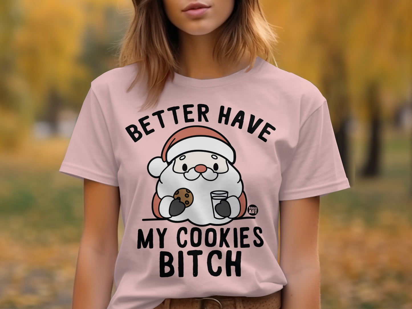 Better Have My Cookies Bitch Christmas T-shirt product