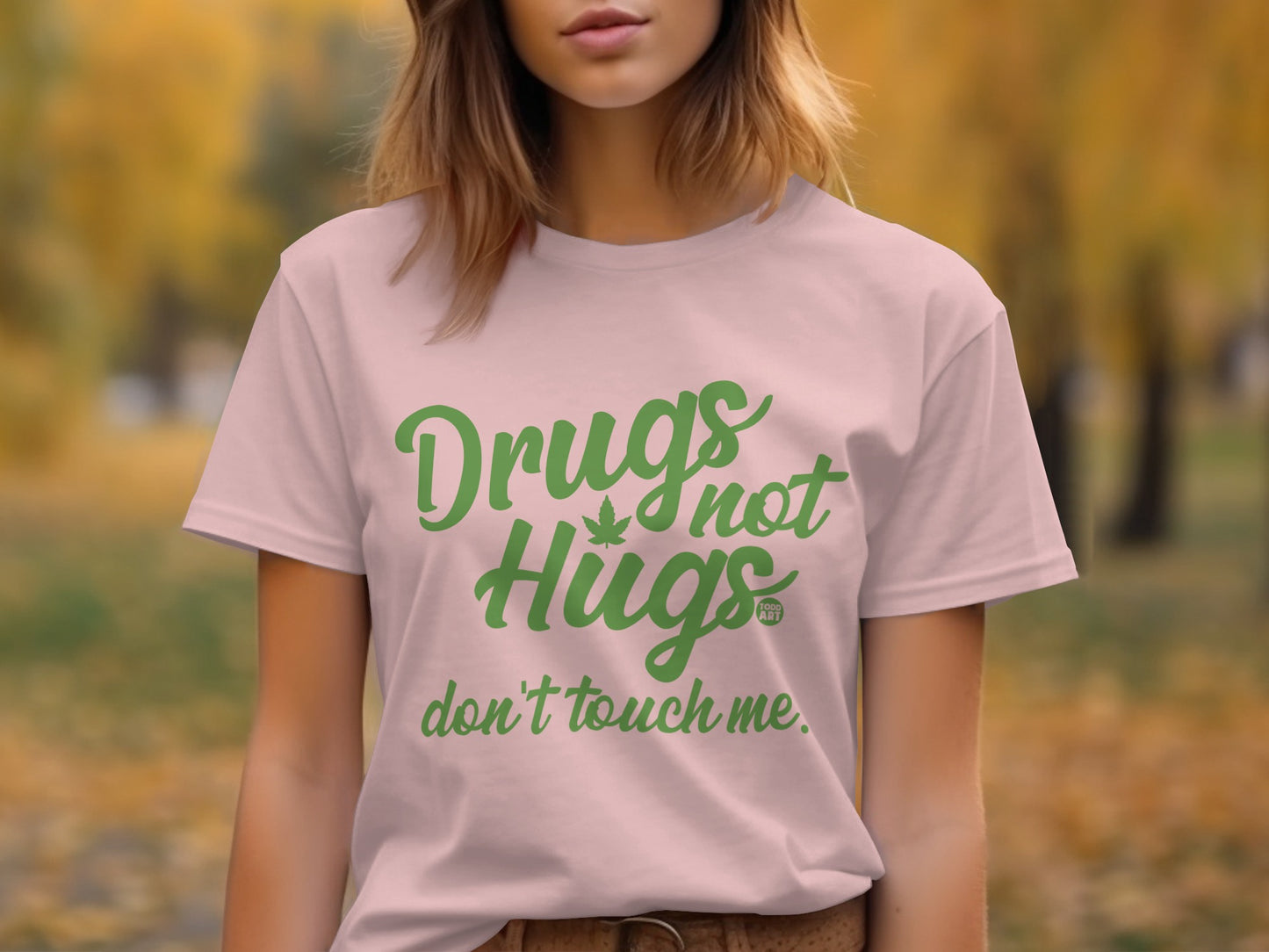 Drugs Not Hugs Don't Touch Me T-shirt