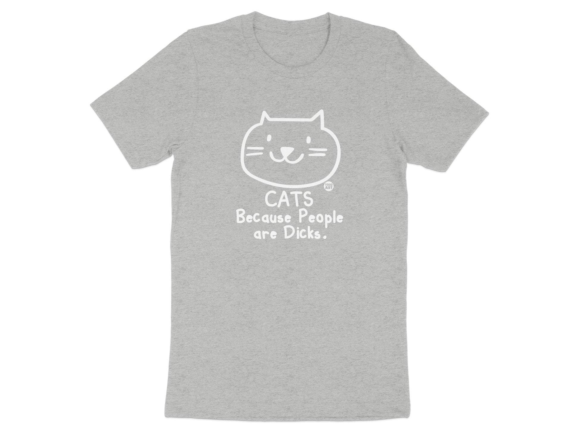 Cats Because People Are Dicks T-shirt product