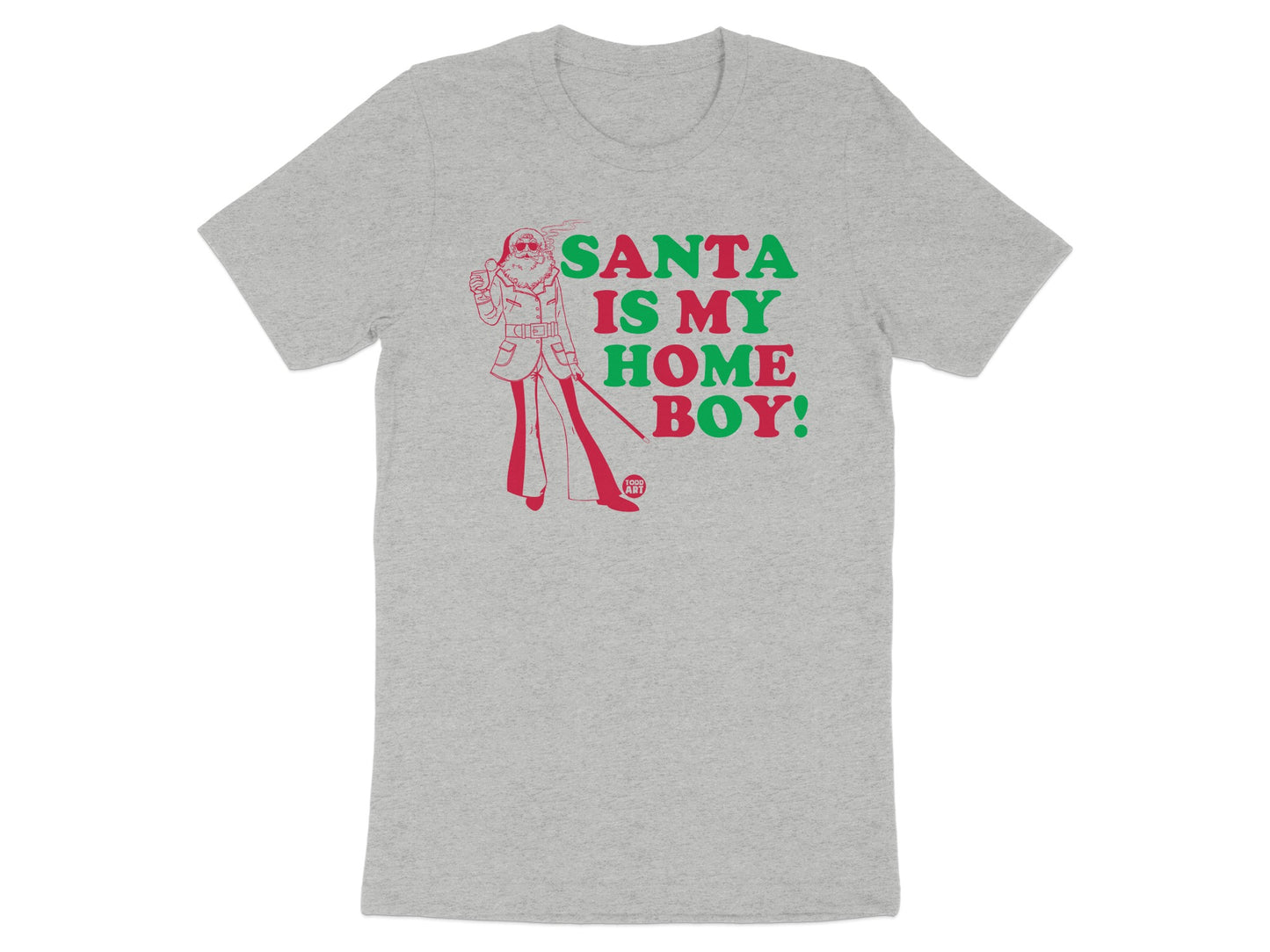 Santa Is My Home Boy! Graphic T-shirt product type