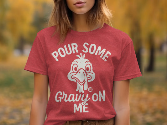 Pour Some Gravy On Me Design Shirt Product