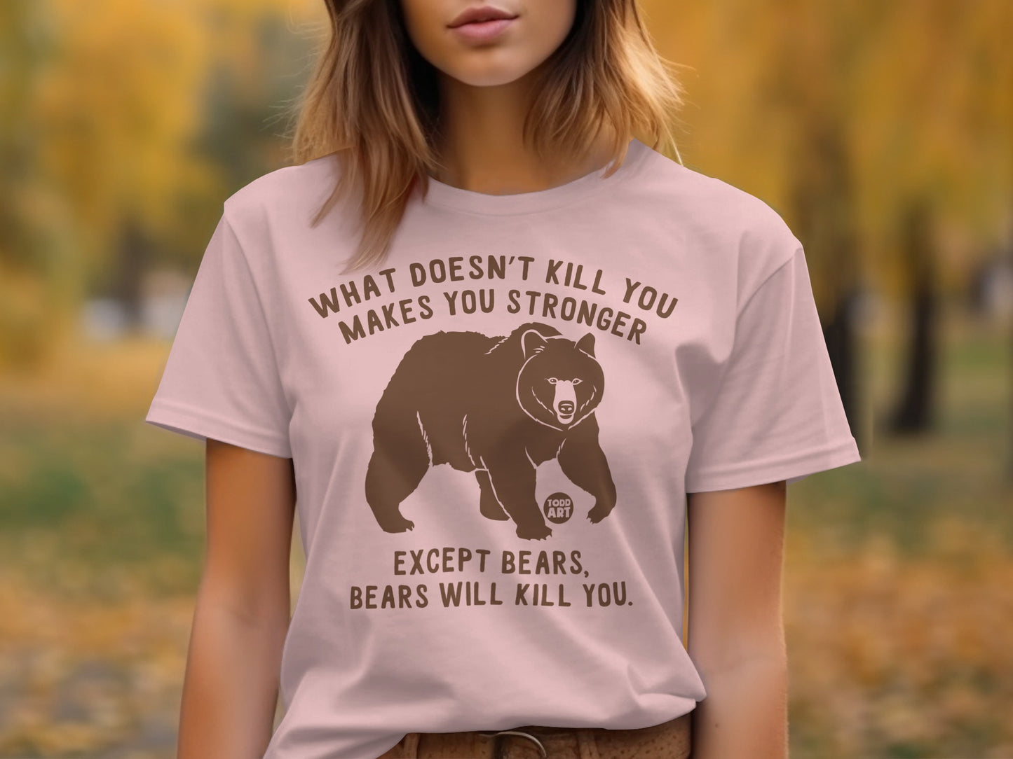 What Doesn't Kill You Except Bears T-shirt product