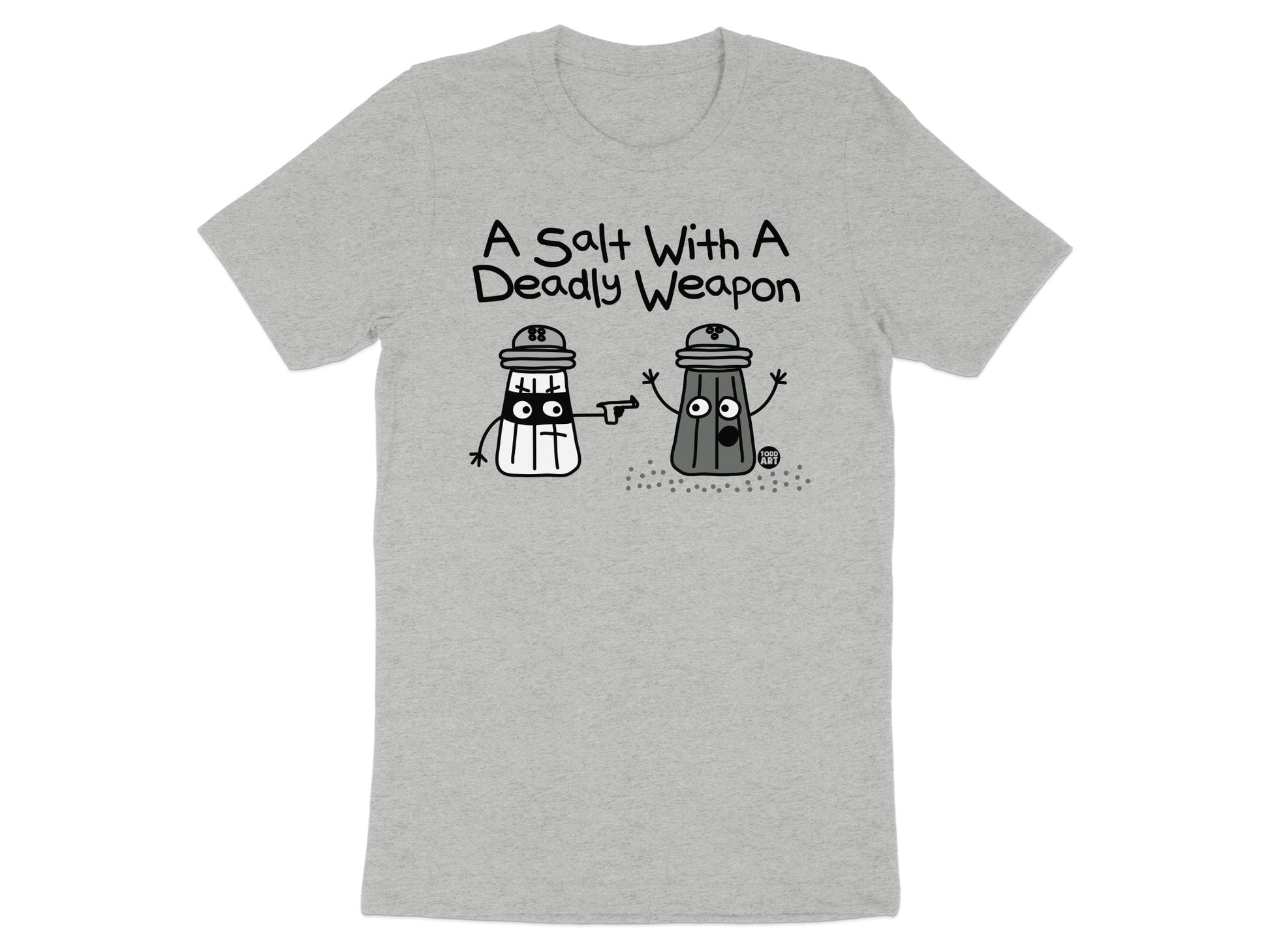 A Salt With A Deadly Weapon Graphic T-shirt product