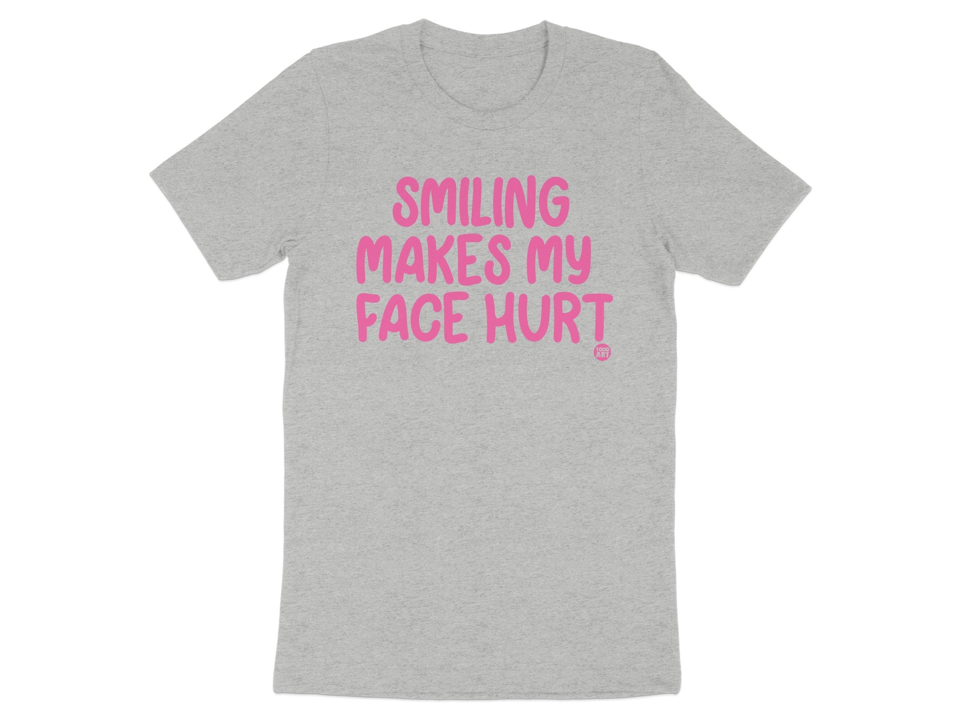 Smiling Makes My Face Hurt Graphic T-Shirt product type