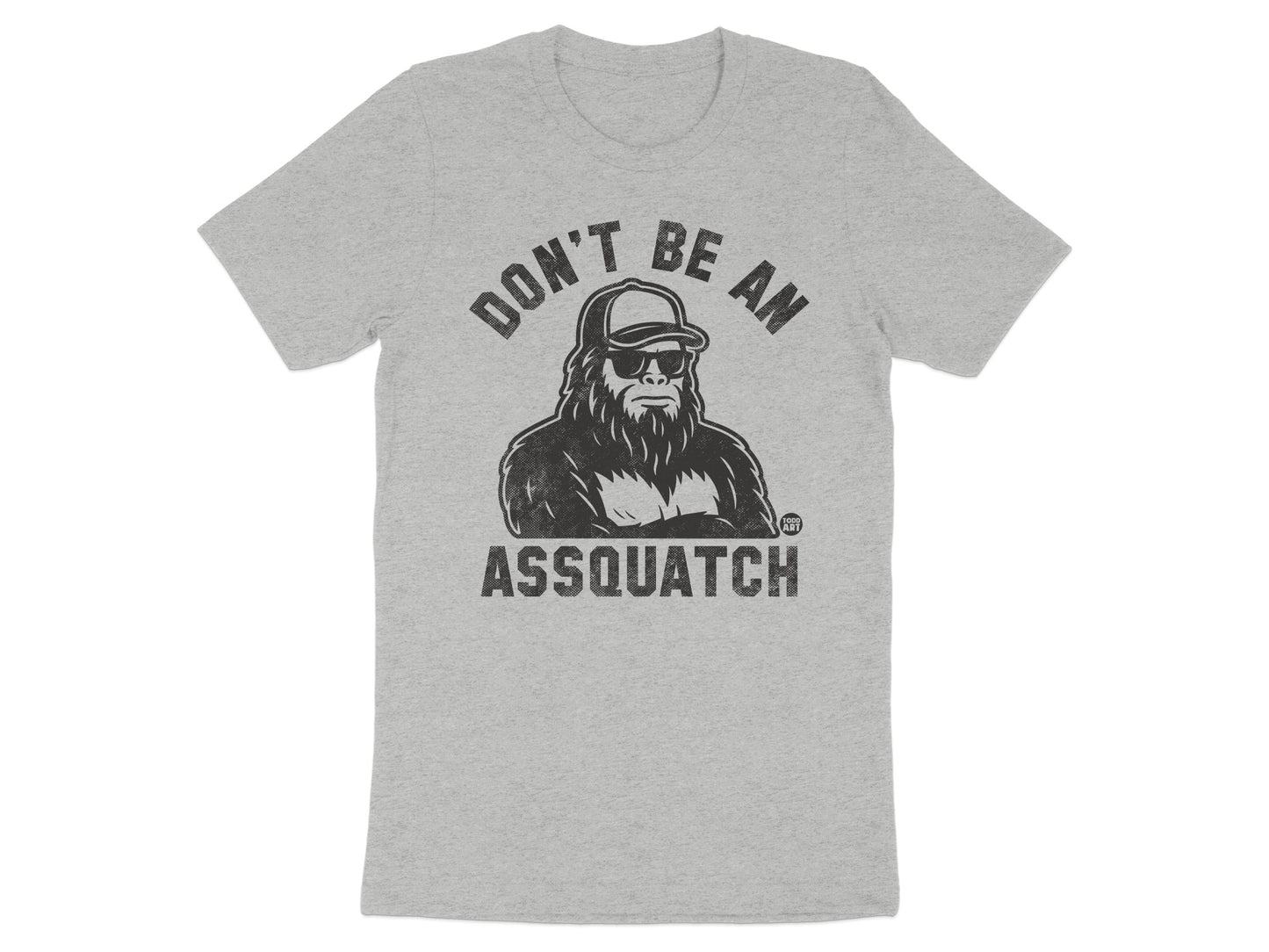 Don't Be An Assquatch Graphic Funny Shirt product