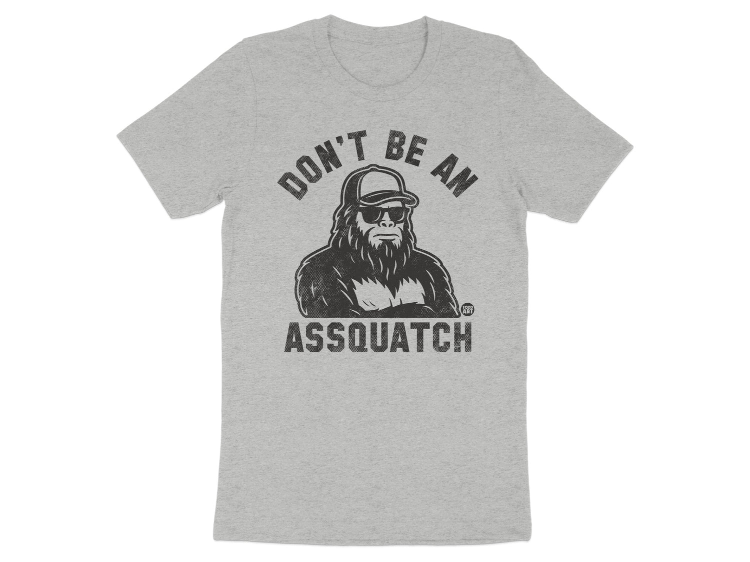 Don't Be An Assquatch Graphic Funny Shirt product