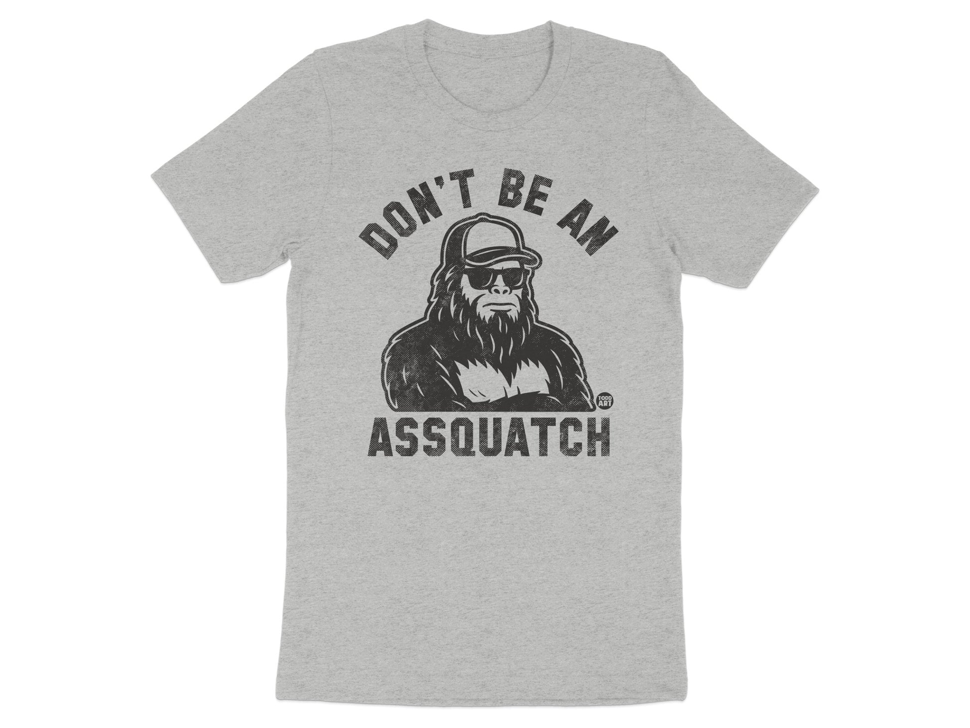 Don't Be An Assquatch Graphic Funny Shirt product