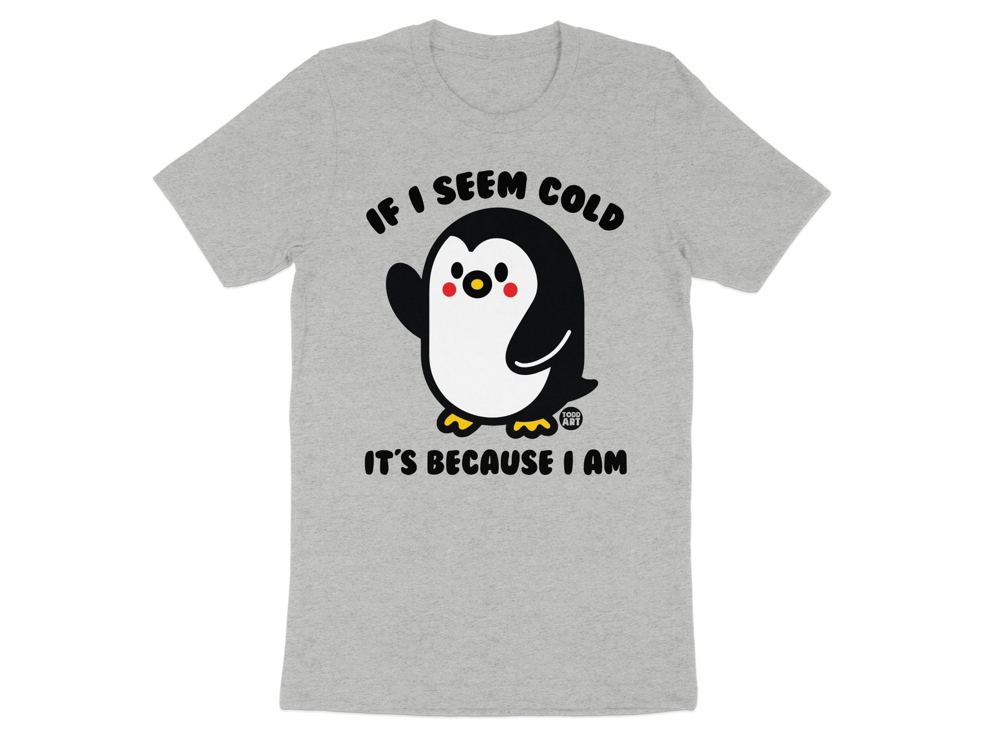 If I Seem Cold It's Because I Am T-shirt Product