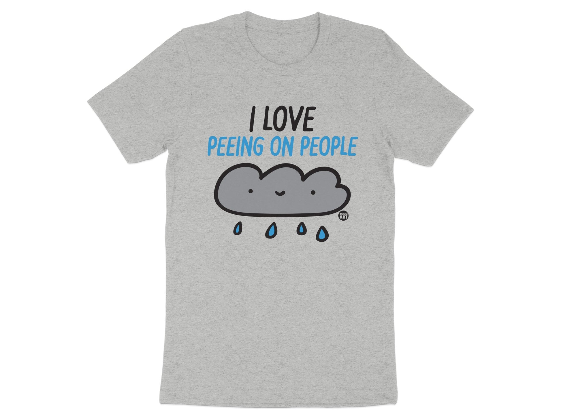 I LOVE PEEING ON PEOPLE Cloud Graphic T-Shirt product