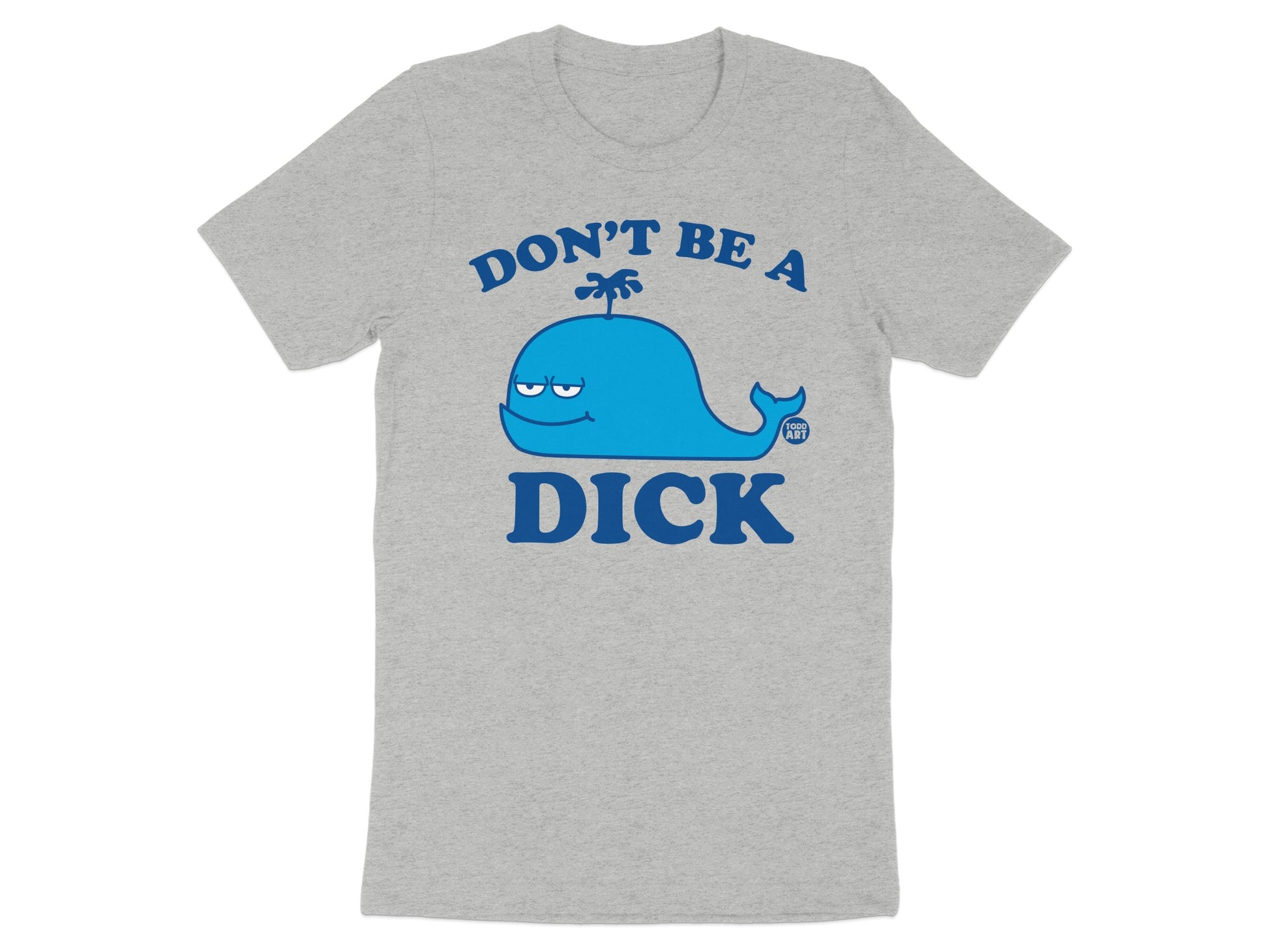 Funny Don't Be A Dick Whale Graphic T-Shirt
