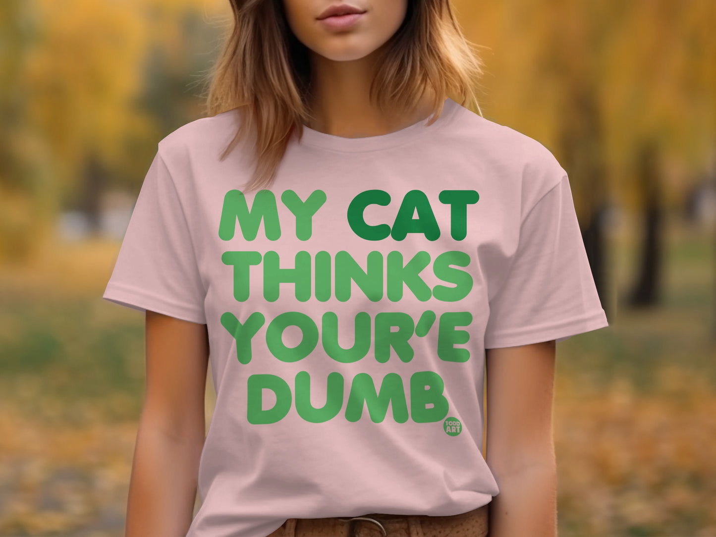 My Cat Thinks You're Dumb Stylish T-shirt product