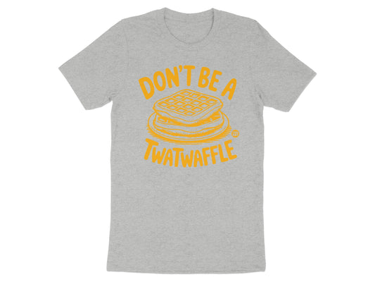 Don't Be A Twatwaffle Graphic Tee Shirt product
