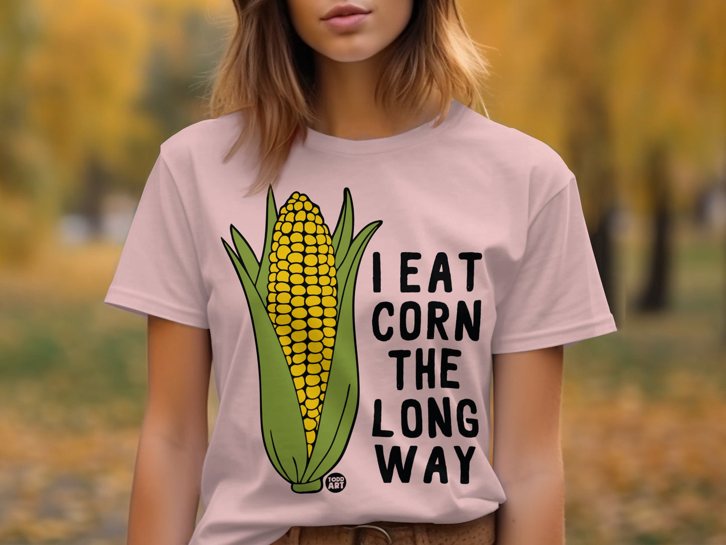 I Eat Corn the Long Way Unique Graphic Tee