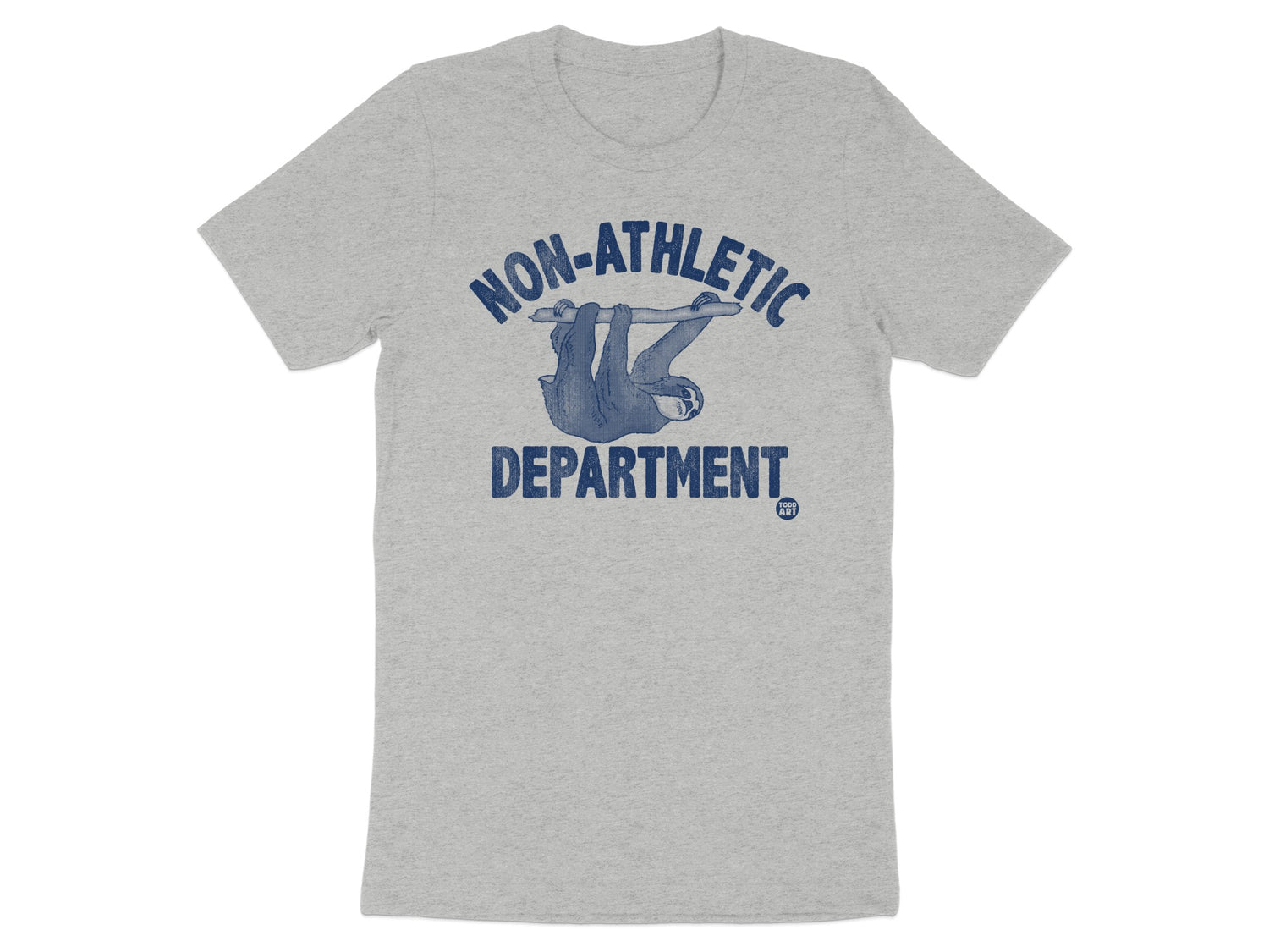 Humorous Non-Athletic Department Sloth T-Shirt