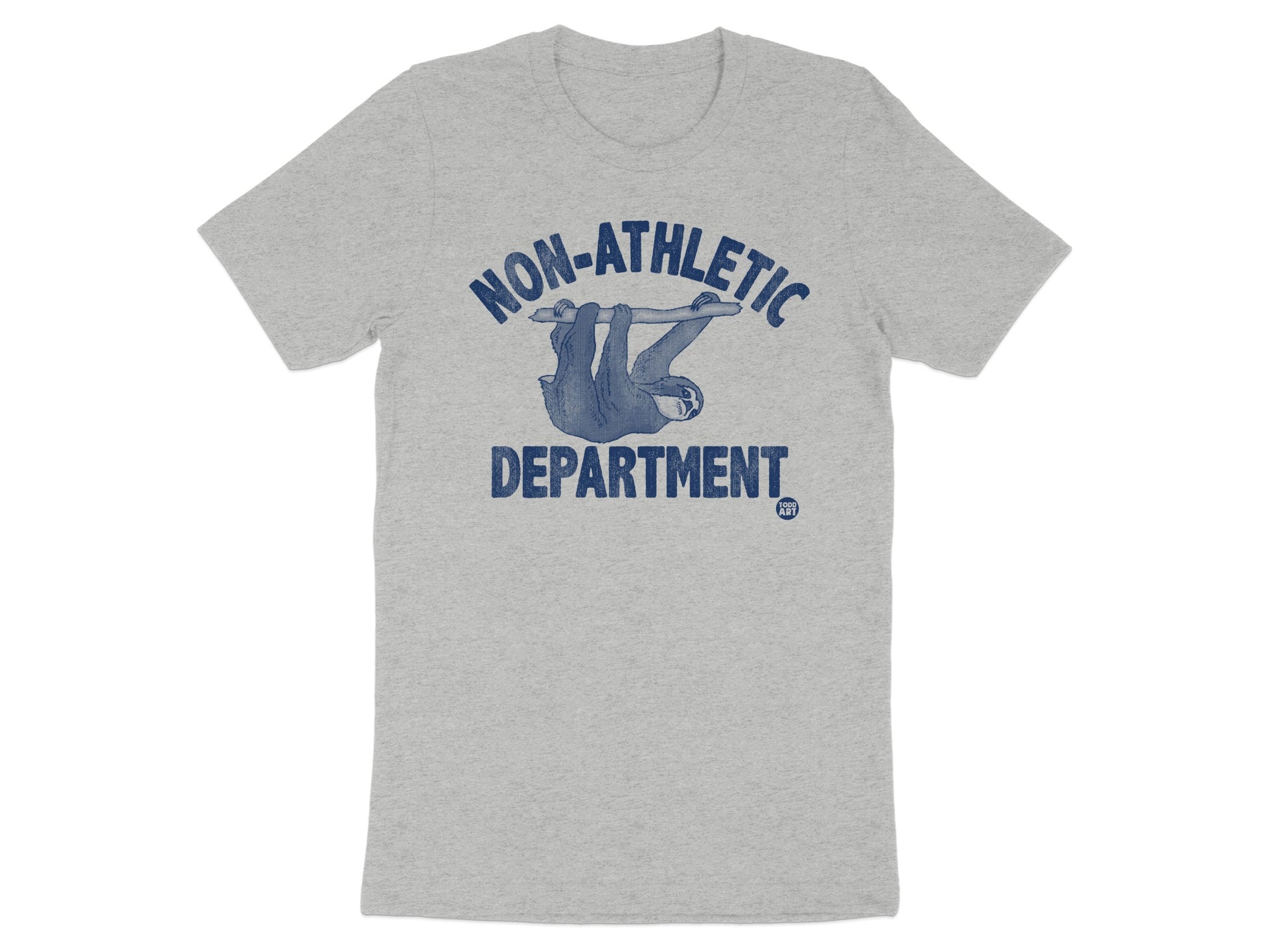 Humorous Non-Athletic Department Sloth T-Shirt