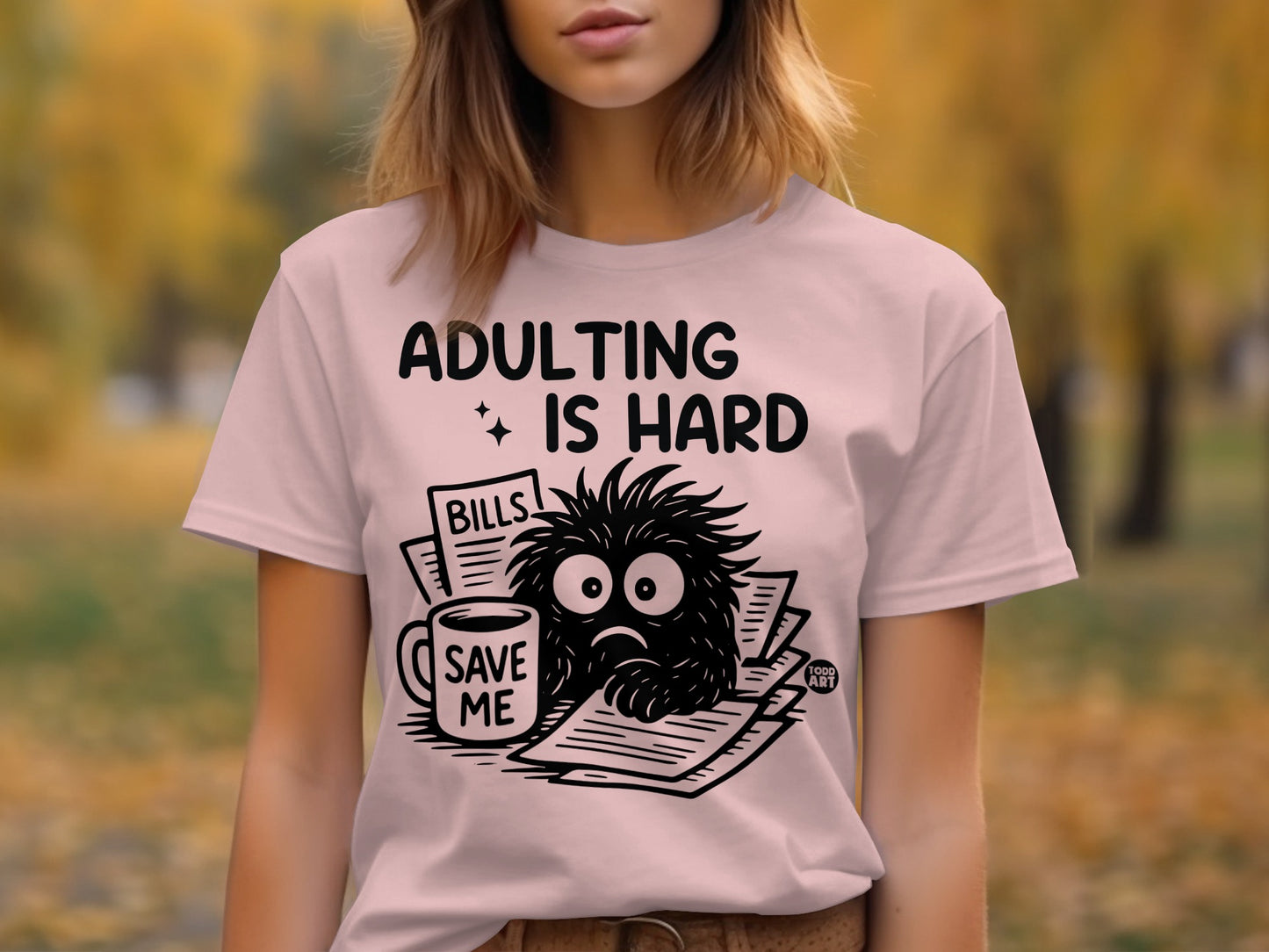 Adulting Is Hard Funny Graphic T-Shirt product type