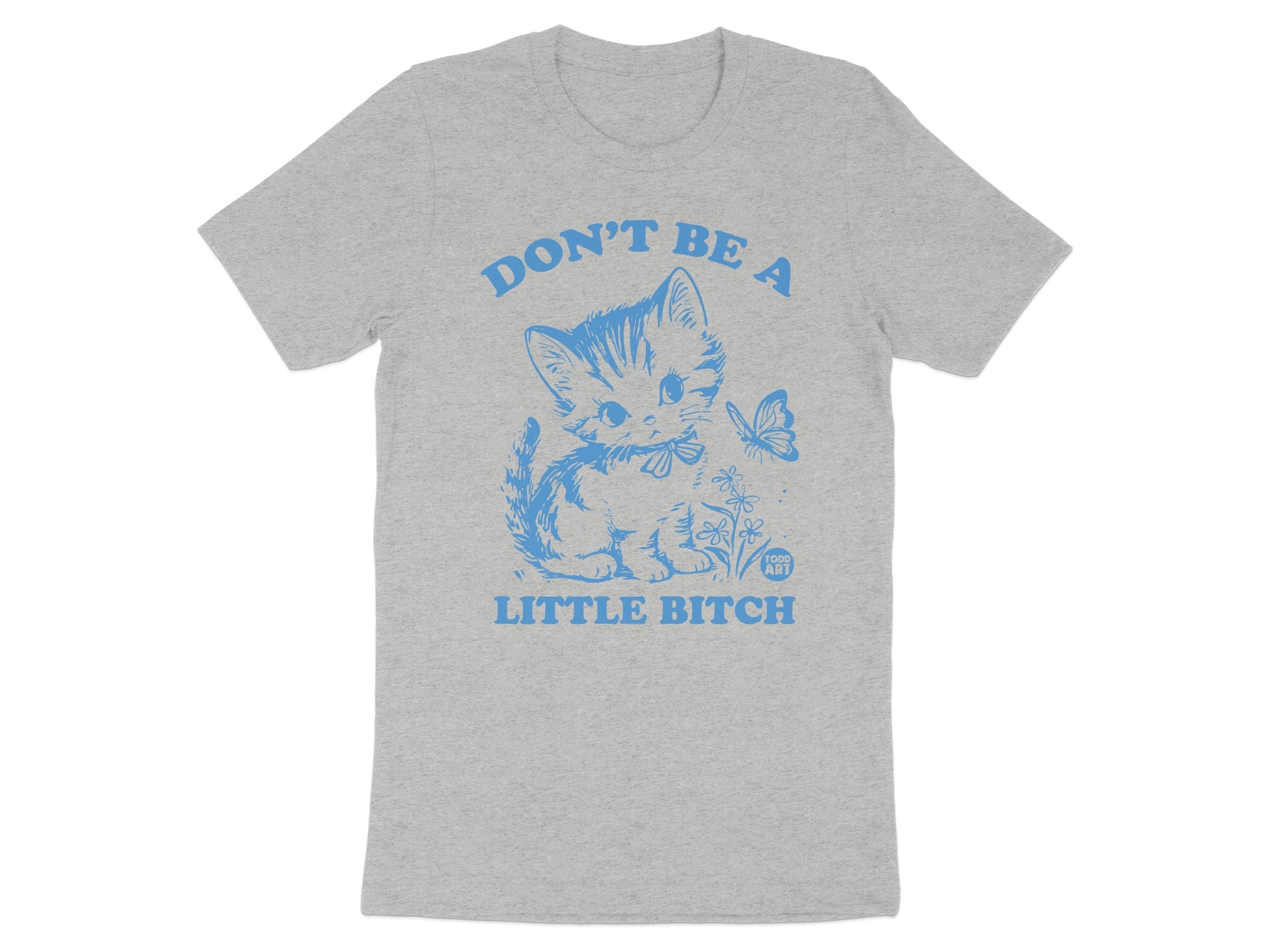 Don't Be A Little Bitch Cat Graphic T-Shirt product