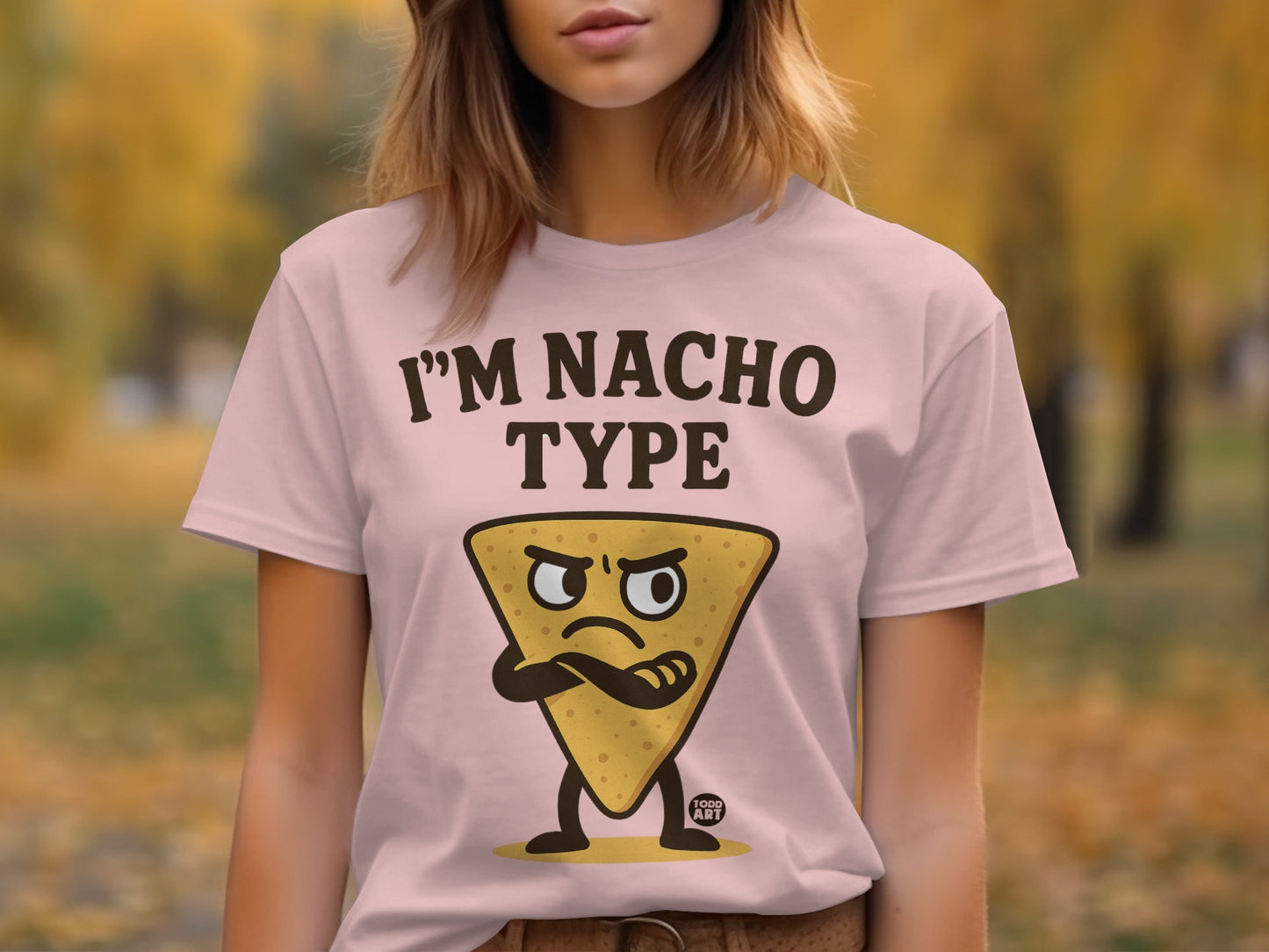 I'M NACHO TYPE Funny Statement T-shirt product